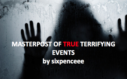 The following contains horrific events that have happened. Things range from war crimes to strange phenomena. Crimes against humanity are mentioned here because to me the scariest things aren&rsquo;t demons or ghosts but human beings and what they are capable of.Trigger warning for everything here. Content may include anything from child abuse to sexual abuse. 44 days of Hell: The Murder of Junko FurutaReal American Psycho: Ed Gein crimesNazi Human ExperimentsUnit 731: Crimes Against HumanityVisions of Hell: Distressing Near Death ExperiencesThe Tunguska ImpactDeath and Torture of Sylvia LikensJonestown MassacreDyatlov Pass Incident Josef Mengele Experimentation on TwinsSleep Paralysis ExperiencesThe Exorcism of Anneliese MichelLaLaurie House TorturesBlack DahliaBackpackers MurdersMysterious Case of Elisa LamGruesome Murder of Seath JacksonMao Zedong&rsquo;s Great FamineLiving Conditions at Holocaust CampsHistory and Abuse of Feral Child, GenieVampire of Sacramento: Crimes of Richard ChaseRape of NankingStanford Prison ExperimentZombie Dog ExperimentsProject MKUltraThe Monster StudyThe Tuskegee Syphilis ExperimentThe Bell Witch HauntingAnnabelle: True Story of the Demonic DollLegend of Robert the Haunted DollVictims of Acid AttacksChernoboyl Disaster