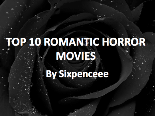 My Bloody Valentine (2009): Tom returns to his hometown on the tenth anniversary of the Valentine&rsquo;s night massacre that claimed the lives of 22 people. Instead of a homecoming, however, Tom finds himself suspected of committing the murders, and it seems like his old flame is the only one will believes he&rsquo;s innocent.Thirst (2009): Sang-hyun is a respected priest and volunteers for an experimental procedure that may lead to a cure for a deadly virus. He gets infected and dies, but a blood transfusion of unknown origin brings him back to life as a vampire. Now, he is torn between faith and bloodlust, and has a newfound desire for the wife of his childhood friend.The Fly (1986): When scientist Seth Brundle completes his teleportation device, he decides to test its abilities on himself. A housefly slips in during the process, leading to a merger of man and insect. Initially, Brundle appears to have undergone a successful teleportation, but the fly&rsquo;s cells begin to take over his body. As he becomes increasingly fly-like, his girlfriend is horrified as the person she once loved deteriorates into a monster.Only Lovers Left Alive (2013): Artistic, sophisticated and centuries old, two vampire lovers ponder their ultimate place in modern society.Life After Beth (2014): A young man&rsquo;s recently deceased girlfriend mysteriously returns from the dead, but he slowly realizes she is not the way he remembered her.The Loved Ones (2009): When Brent turns down his classmate Lola&rsquo;s invitation to the prom, she concocts a wildly violent plan for revenge.Love Object (2003): The twisted tale of Kenneth, socially insecure technical writer who forms an obsessive relationship with &ldquo;Nikki&rdquo;, an anatomically accurate sex doll he orders over the Internet.The Signal (2007): A horror film told in three parts, from three perspectives, in which a mysterious transmission that turns people into killers invades every cell phone, radio, and television.Let the Right One In (2008): When Oskar, a sensitive, bullied 12-year-old boy living with his mother in suburban Sweden, meets his new neighbor, the mysterious and moody Eli, they strike up a friendship. Initially reserved with each other, Oskar and Eli slowly form a close bond, but it soon becomes apparent that she is no ordinary young girl. Shaun of the Dead (2004):  Shaun tries to repair the relationship with his long term girlfriend during the midst of a zombie outbreak. The film is funny, touching and scary all within a few scenes.Here are some other movie compilations I have on my blogPsychological Thriller Movie MasterpostForeign Horror Films MasterpostCreepy Short Film MasterpostTop 10 Christmas Movies